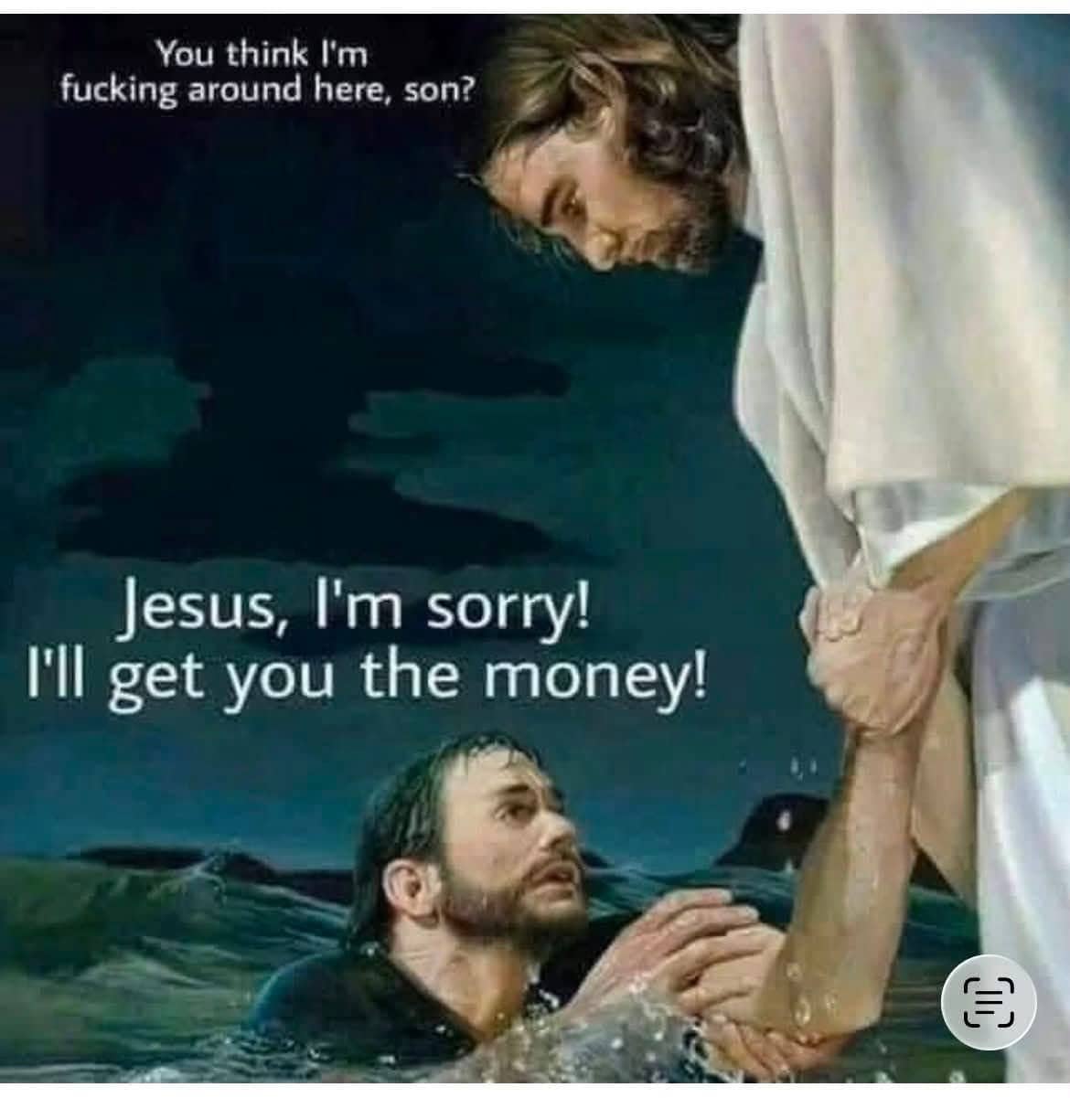 Religious painting of Jesus reaching out to a drowning man with loan caption, funny memes.
