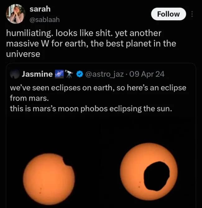Post contrasting Earth solar eclipse quality with Mars moon Phobos eclipse, funny memes.