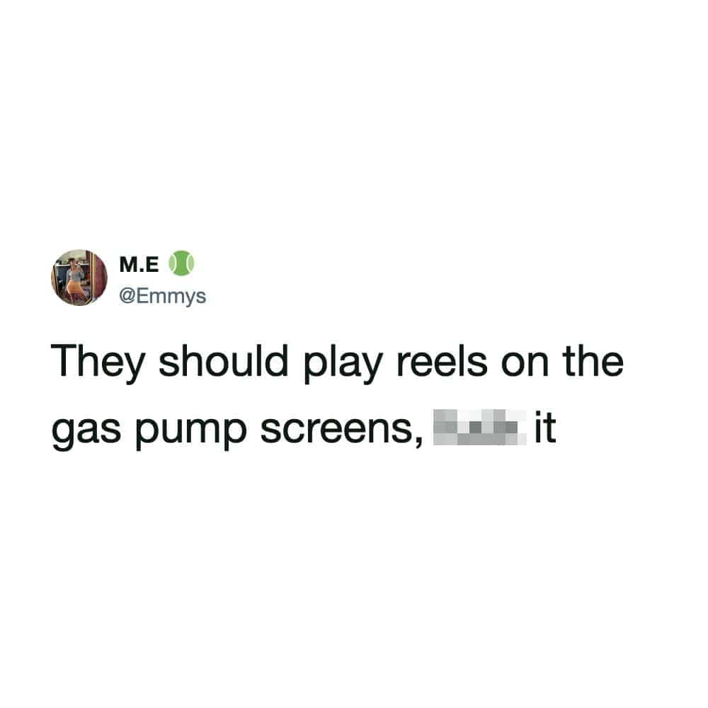 Text post screenshot suggesting playing social media reels on gas pump screens funny memes.