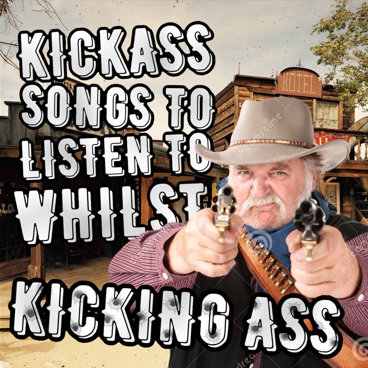 Funny memes cowboy graphic with revolvers titled kickass songs to listen to while kicking ass.