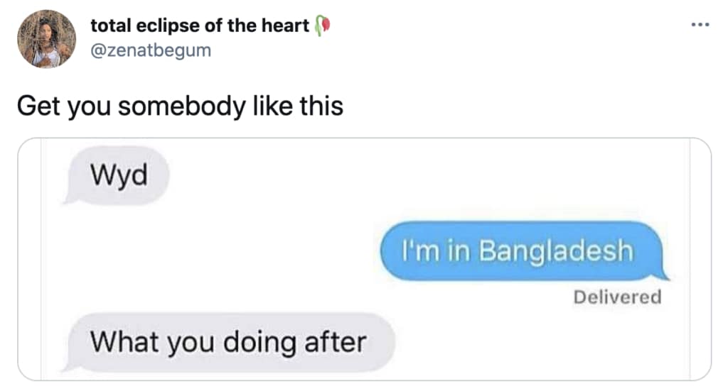 Persistent text message interaction asking "What you doing after" immediately after being informed that the recipient is currently across the globe in Bangladesh.