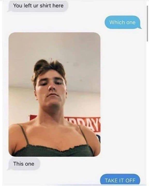 iMessage screenshot where a guy sends a serious selfie wearing his friend's forgotten spaghetti-strap crop top, demanding he take it off.