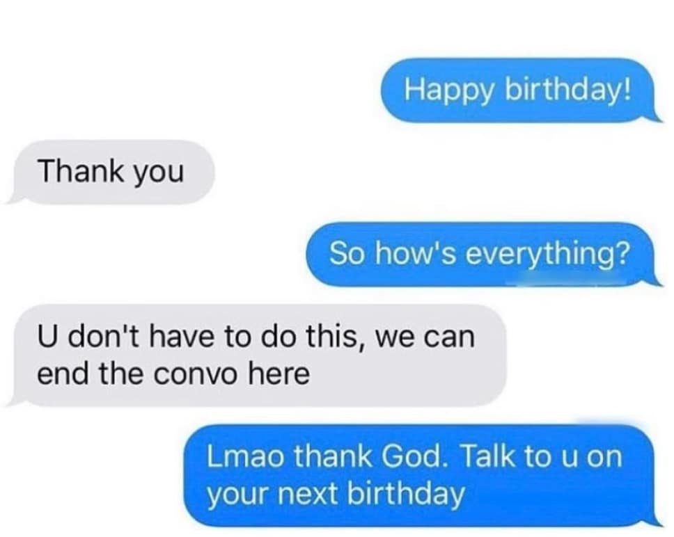 Text thread where two acquaintances mutually agree to end forced birthday small talk and catch up again in precisely one year.