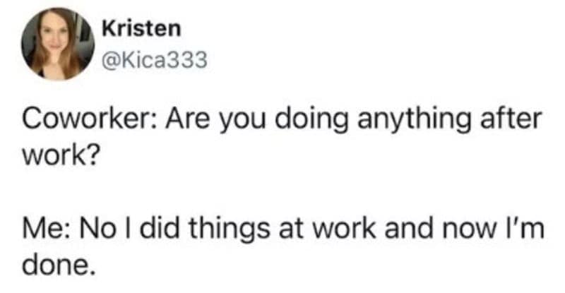 Work-life boundary funny work meme displaying a tweet by Kristen explaining that after completing tasks during shift hours, no further evening activities will be undertaken.