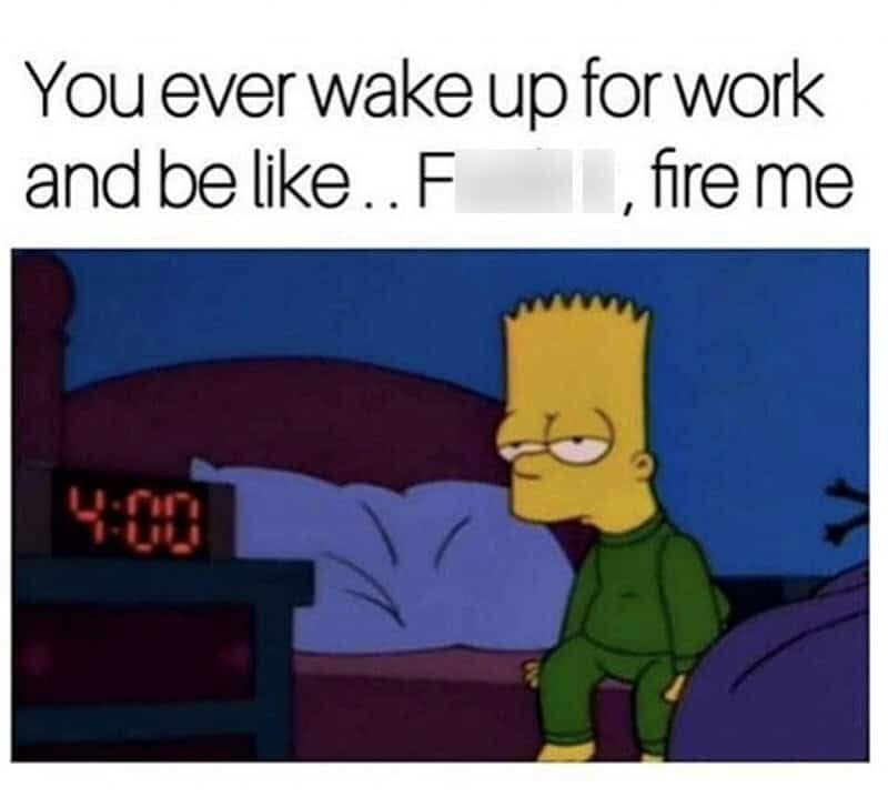 Morning alarm dread funny work meme featuring Bart Simpson sitting slouched on his bed at 4:00 AM looking utterly defeated.