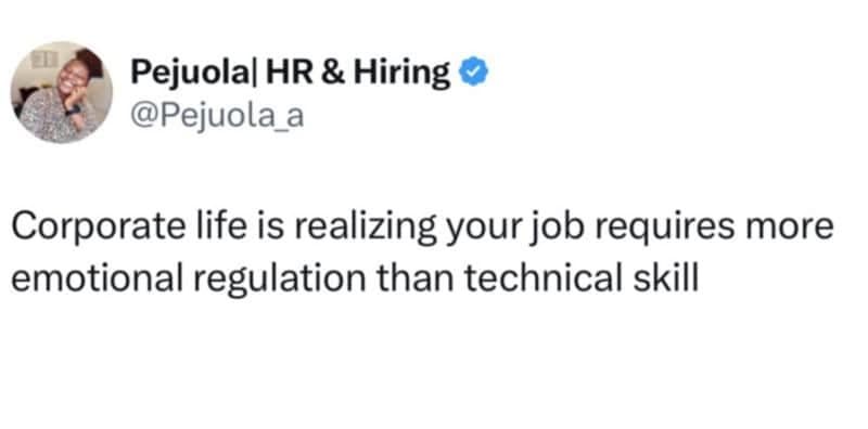 Corporate emotional regulation funny work meme tweet by HR professional Pejuola stating that corporate jobs demand more emotional control than technical ability.