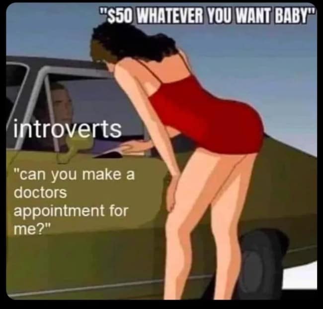 A hilarious comic-style introvert meme depicting a driver offering fifty dollars to a person at their car window solely to make a phone call for a doctor's appointment.