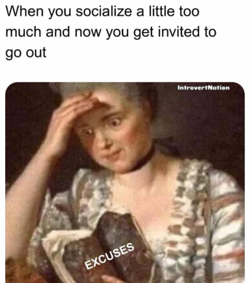 A classical painting of a distressed woman clutching her head while reading an open book labeled "EXCUSES" captures post-socializing regret in an introvert meme.