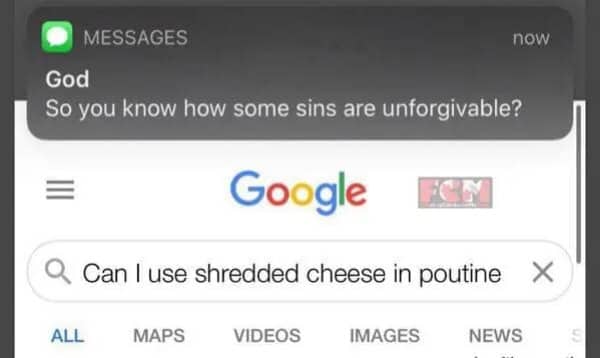 Meanwhile in Canada meme where God sends a text forbidding shredded cheese on homemade poutine.