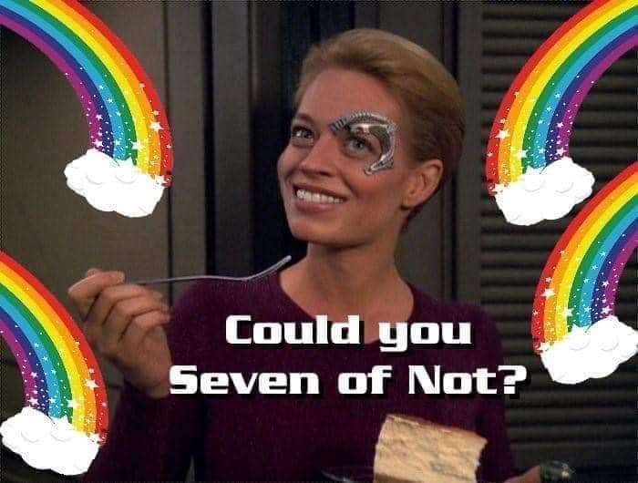 A Star Trek Voyager meme dump image showing Seven of Nine holding a cake fork next to rainbow graphics with text asking "Could you Seven of Not?"