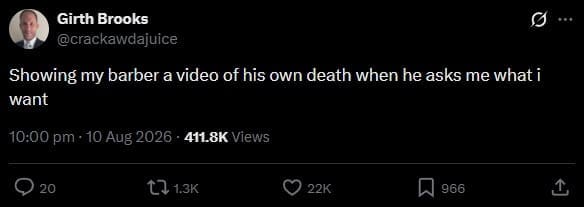 A dark humor text post featured in this meme dump showing a tweet by Girth Brooks describing showing his barber a video of his own death when asked what haircut he wants.