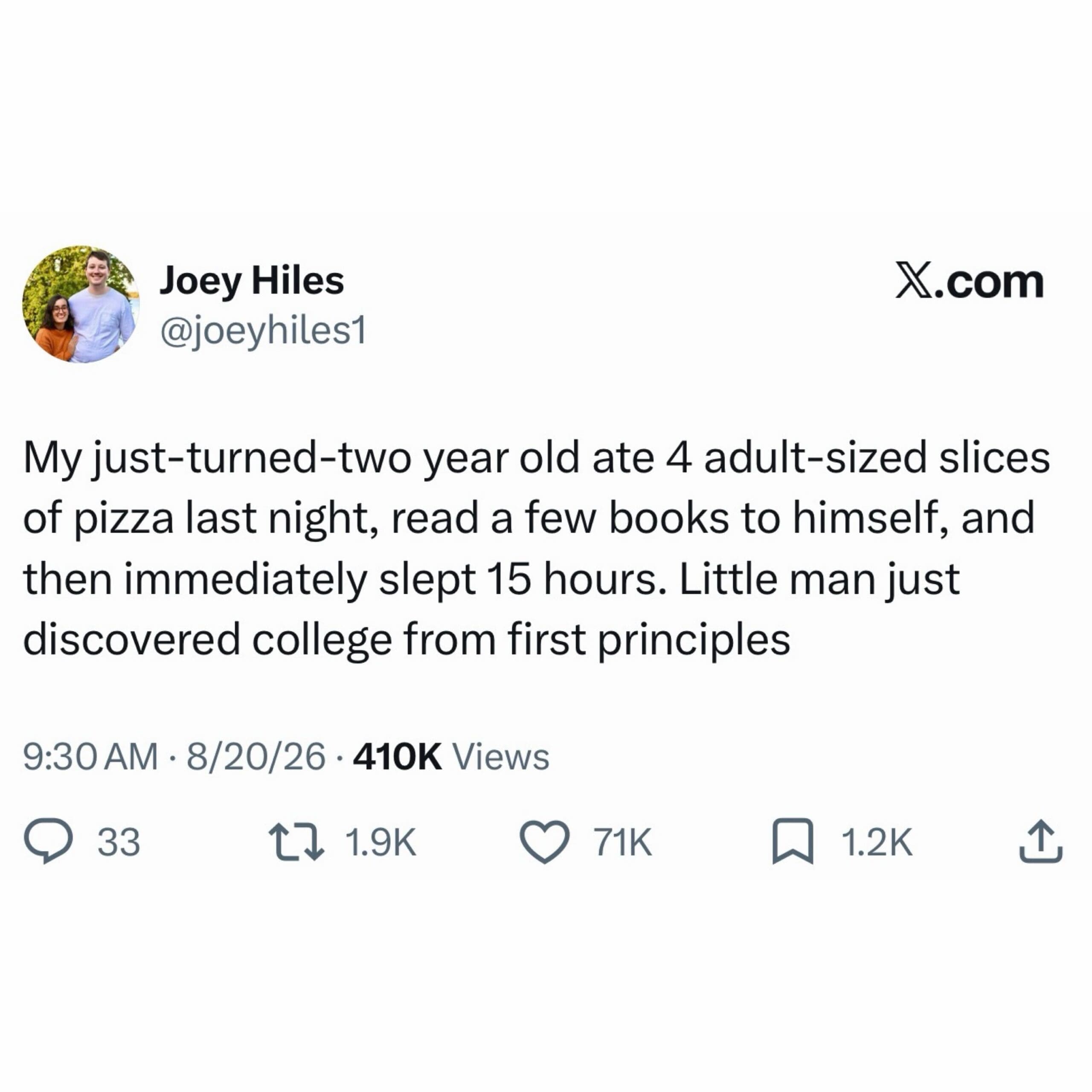Tweet screenshot by Joey Hiles describing his two-year-old eating four adult slices of pizza, reading books, and sleeping 15 hours straight, concluding the toddler discovered college from first principles.
