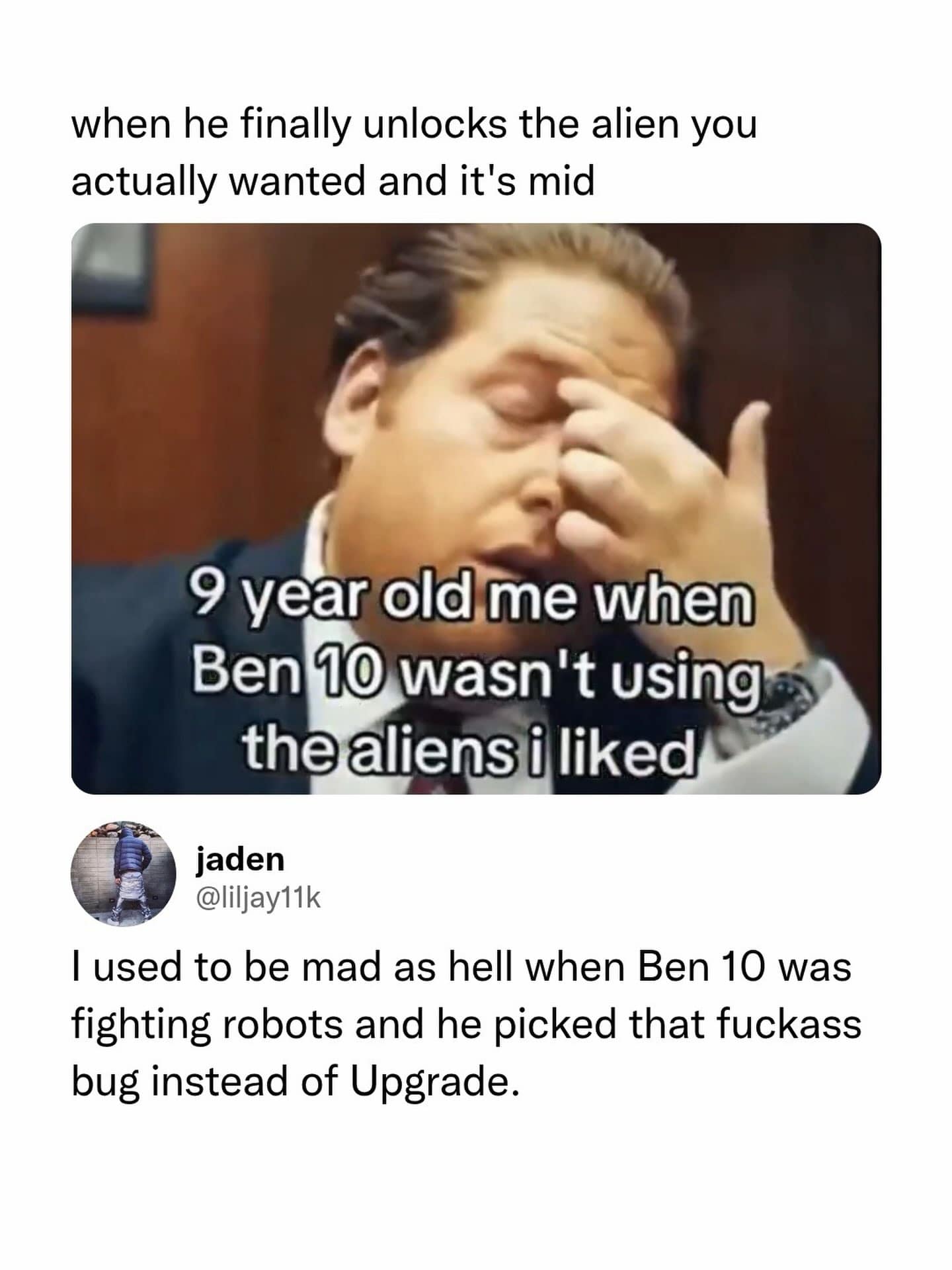 Jonah Hill facepalming meme alongside a tweet raging about Ben 10 choosing Stinkfly instead of Upgrade when fighting robots.