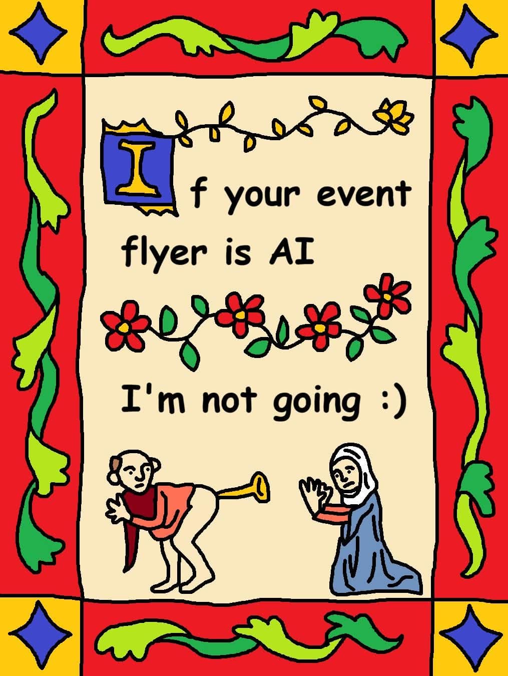 Medieval art anti-AI flyer post in this meme dump showing a horn blowing out of a monkey's rear end, captioned "If your event flyer is AI I'm not going :)"