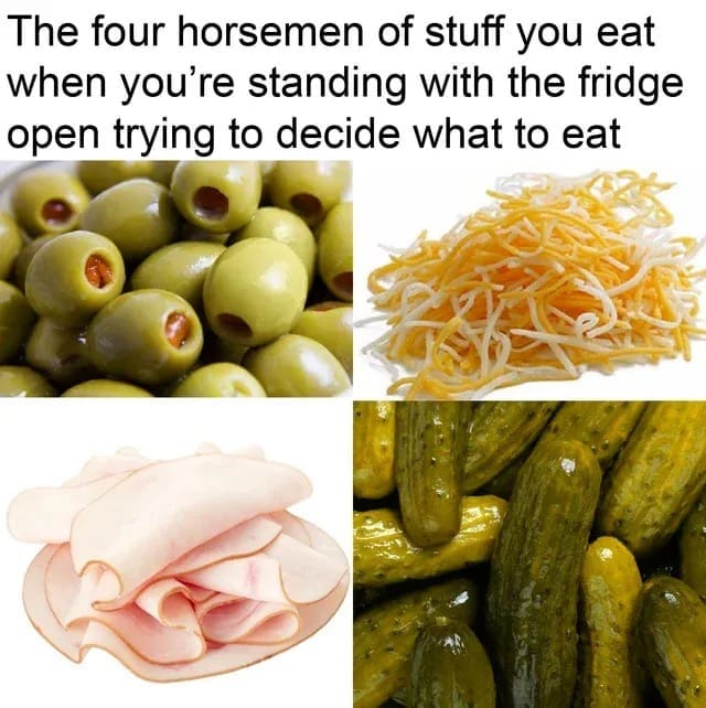 A midnight snack grid featured in this meme dump highlighting the four main fridge items eaten standing up: green olives, shredded cheese, sliced deli meat, and pickles.