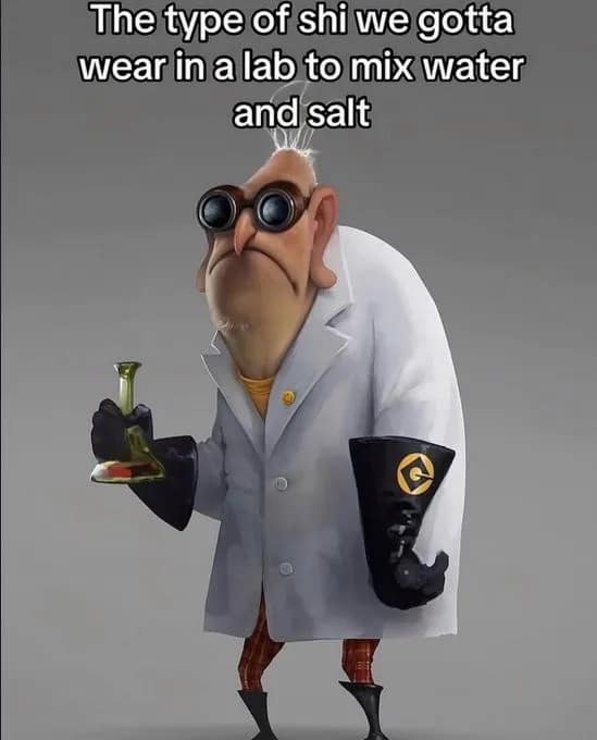 Dr. Nefario from Despicable Me wearing full heavy lab gear while holding a beaker, mocking entry-level chemistry lab safety rules.