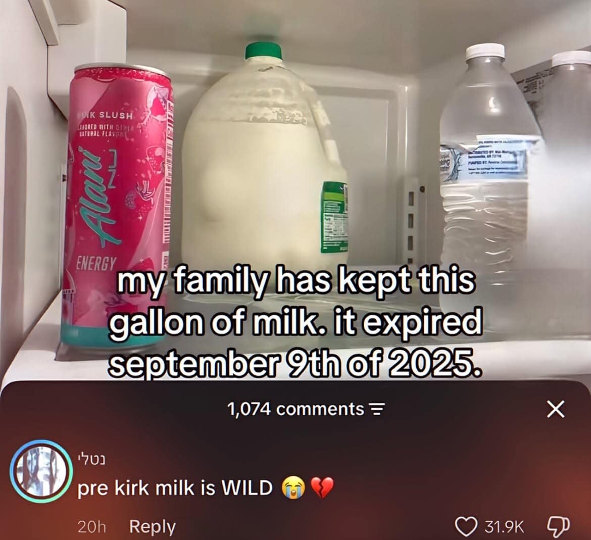 A bloated expired milk container in a fridge captured in this meme dump, with a comment noting "pre kirk milk is WILD" over a 2025 expiration date.