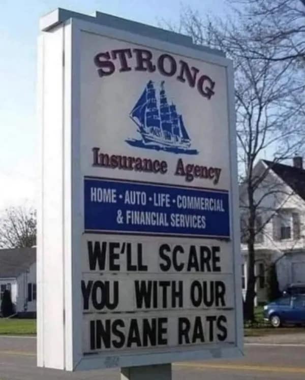 A hilarious sign fail photo in a meme dump for Strong Insurance Agency featuring scrambled marquee letters that read "WE'LL SCARE YOU WITH OUR INSANE RATS."