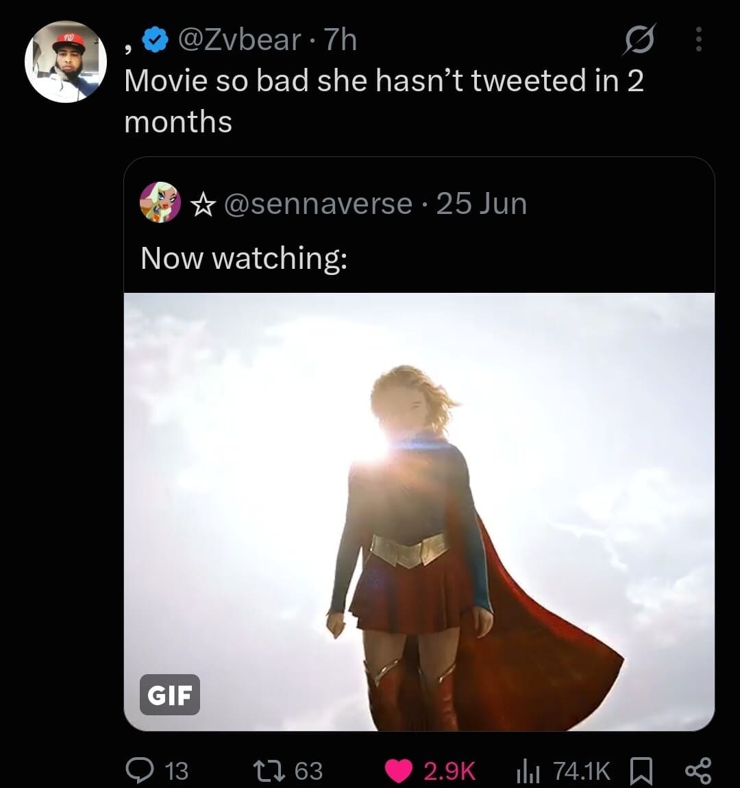 A movie review quote tweet in this meme dump showing a post by @Zvbear remarking that a film was so bad the reviewer hasn't tweeted in two months after starting Supergirl.