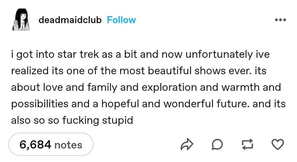 A Star Trek fan reflection post featured in this meme dump describing falling in love with the show's beauty while accepting how wonderfully silly it can be.
