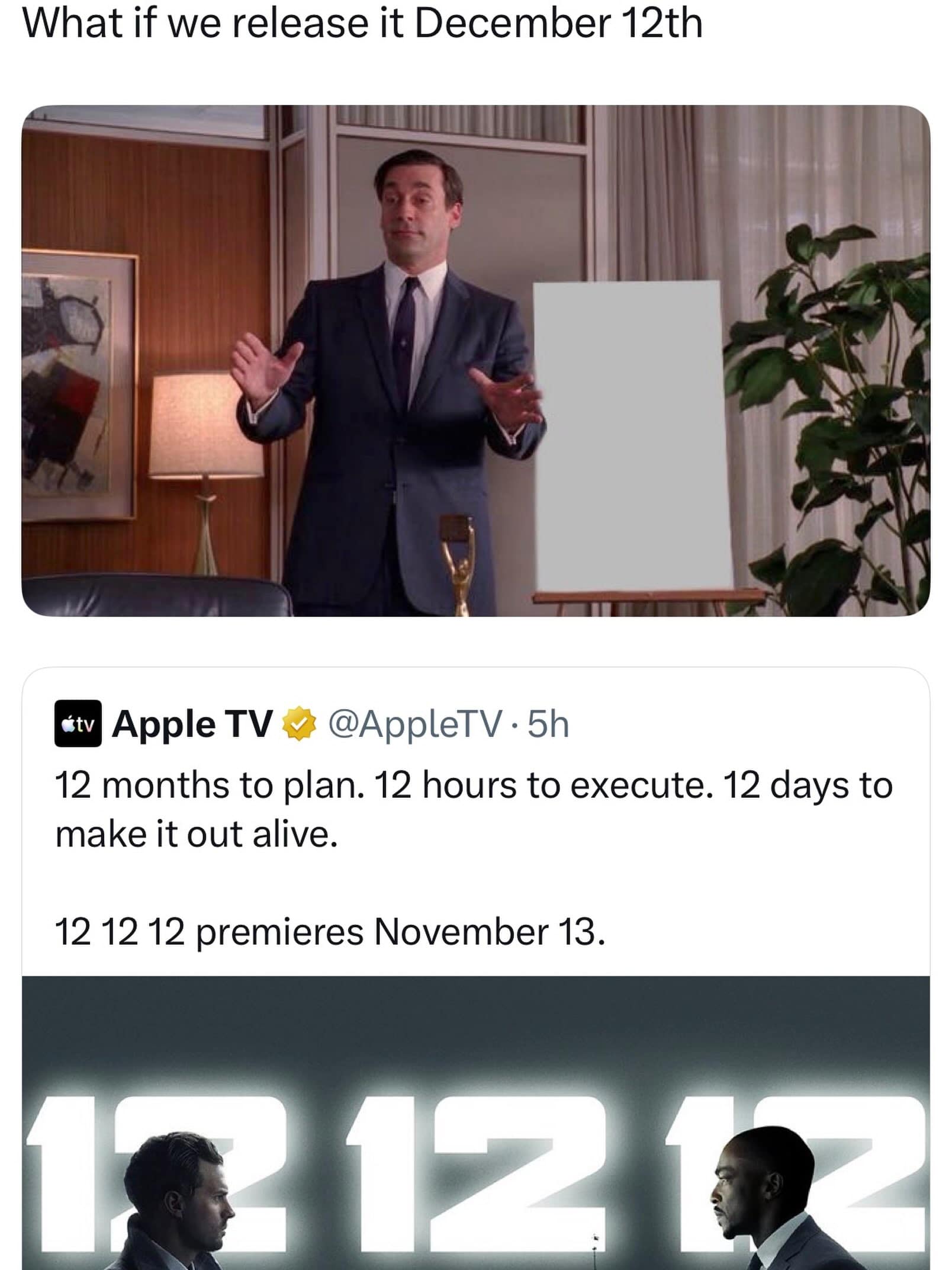 Mad Men Don Draper pitch meme mocking Apple TV for releasing a show named "12 12 12" on November 13 instead of December 12.