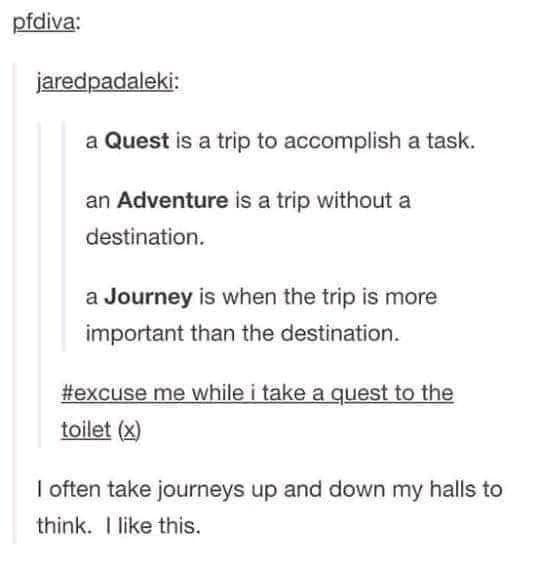 A classic Tumblr thread screenshot from a viral meme dump breaks down the exact linguistic differences between a Quest, an Adventure, and a Journey, finishing with a joke about late-night hallway pacing.