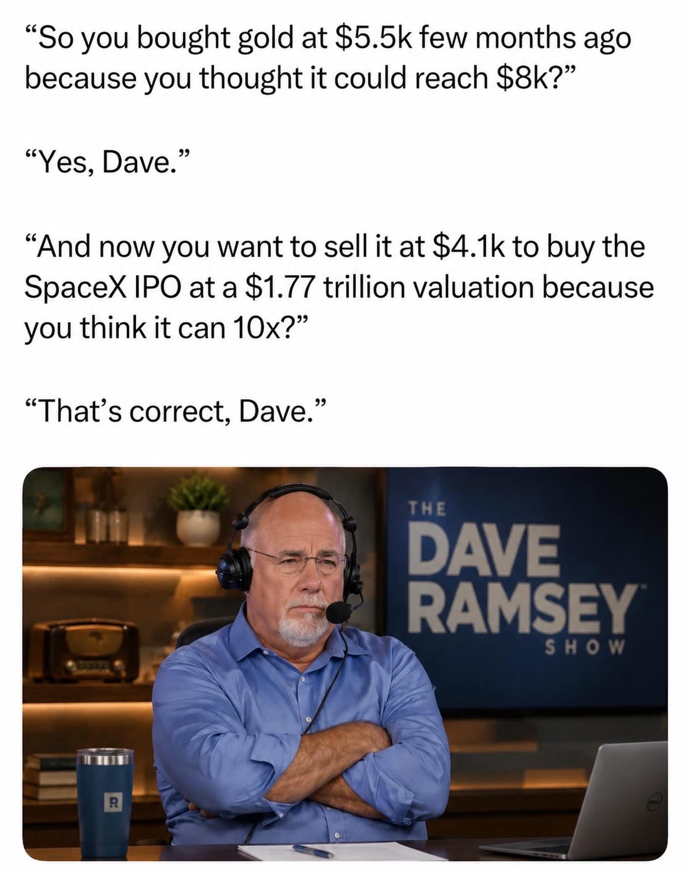 Financial meme format featuring an unamused Dave Ramsey listening to terrible investment decisions as a hilarious meme.