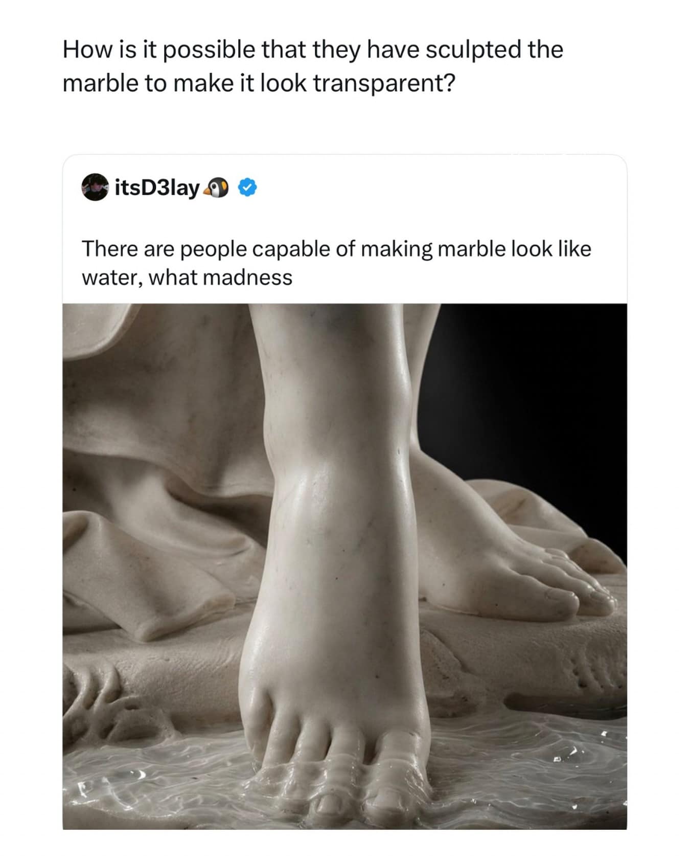 An impressive classical artwork detail post in this meme dump showing marble masterfully sculpted to look like transparent, rippling water over feet.