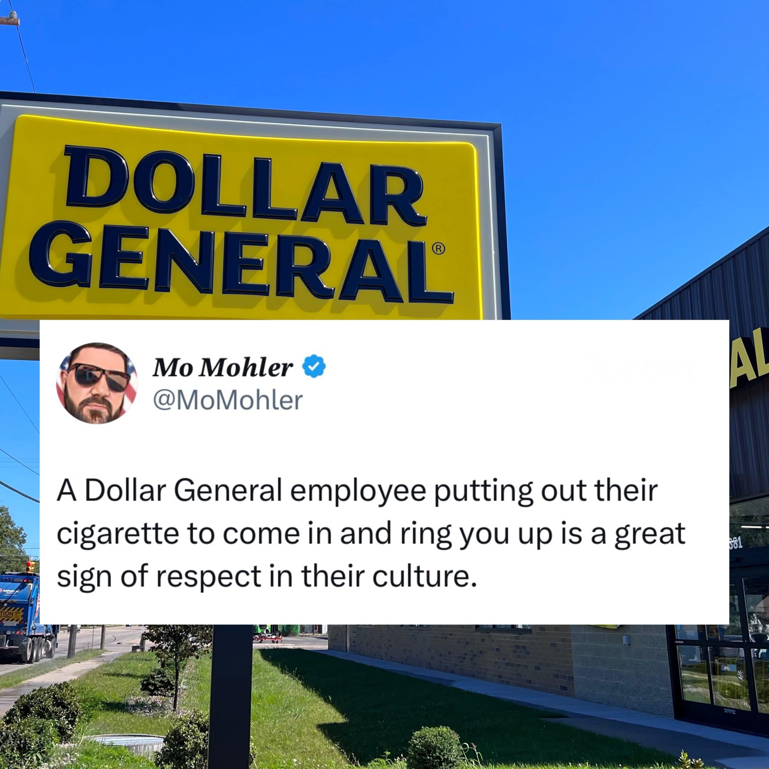 Screenshot of a tweet overlaid on a yellow Dollar General sign, joking that a retail worker extinguishing a cigarette to operate the register shows maximum cultural respect.