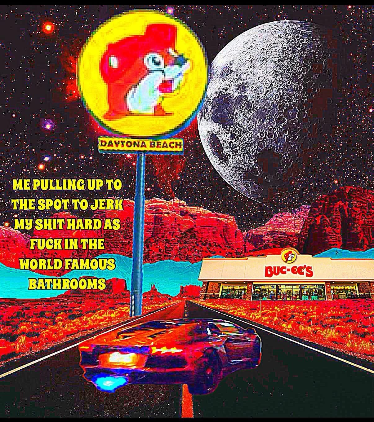 Deep-fried surreal meme depicting a sports car speeding toward a massive Buc-ee's gas station sign under a giant moon with loud, crude text.