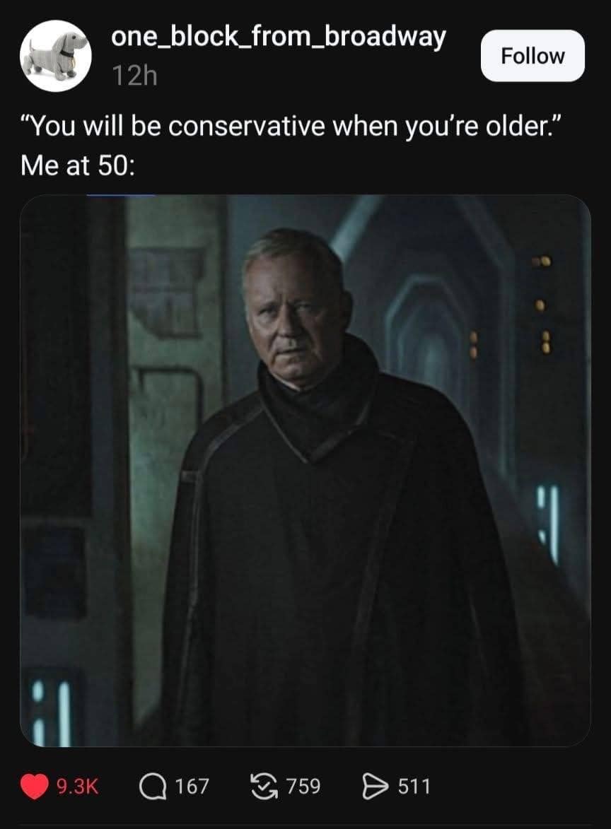 An anti-establishment aging post featured as a meme dump showing Luthen Rael from Andor in a dark cloak under text rejecting the idea that people automatically become conservative at age 50.