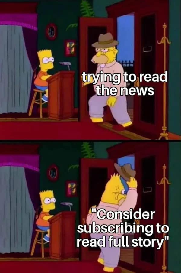 Grampa Simpson entering and immediately turning around to exit in the iconic burlesque house scene, illustrating closing news sites after getting hit with paywalls in a meme dump.