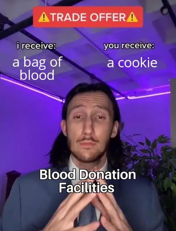 The Trade Offer meme template framing blood donation facilities offering a single chocolate chip cookie in exchange for a full bag of blood in a meme dump post.