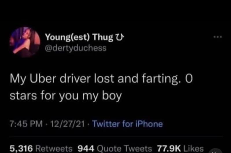 A short text tweet on a pitch-black background complaining about an Uber driver who is lost and passing gas, awarding zero stars in a relatable meme dump.