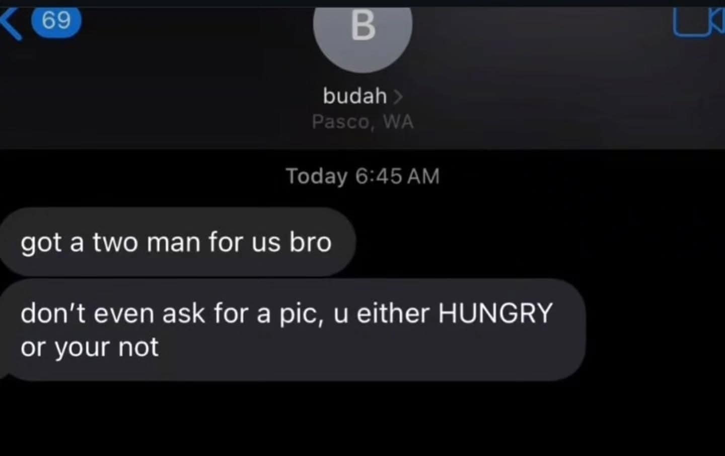 Dark mode text message screenshot where a friend sets up a blind double-date, bluntly adding "don't even ask for a pic, u either HUNGRY or your not."