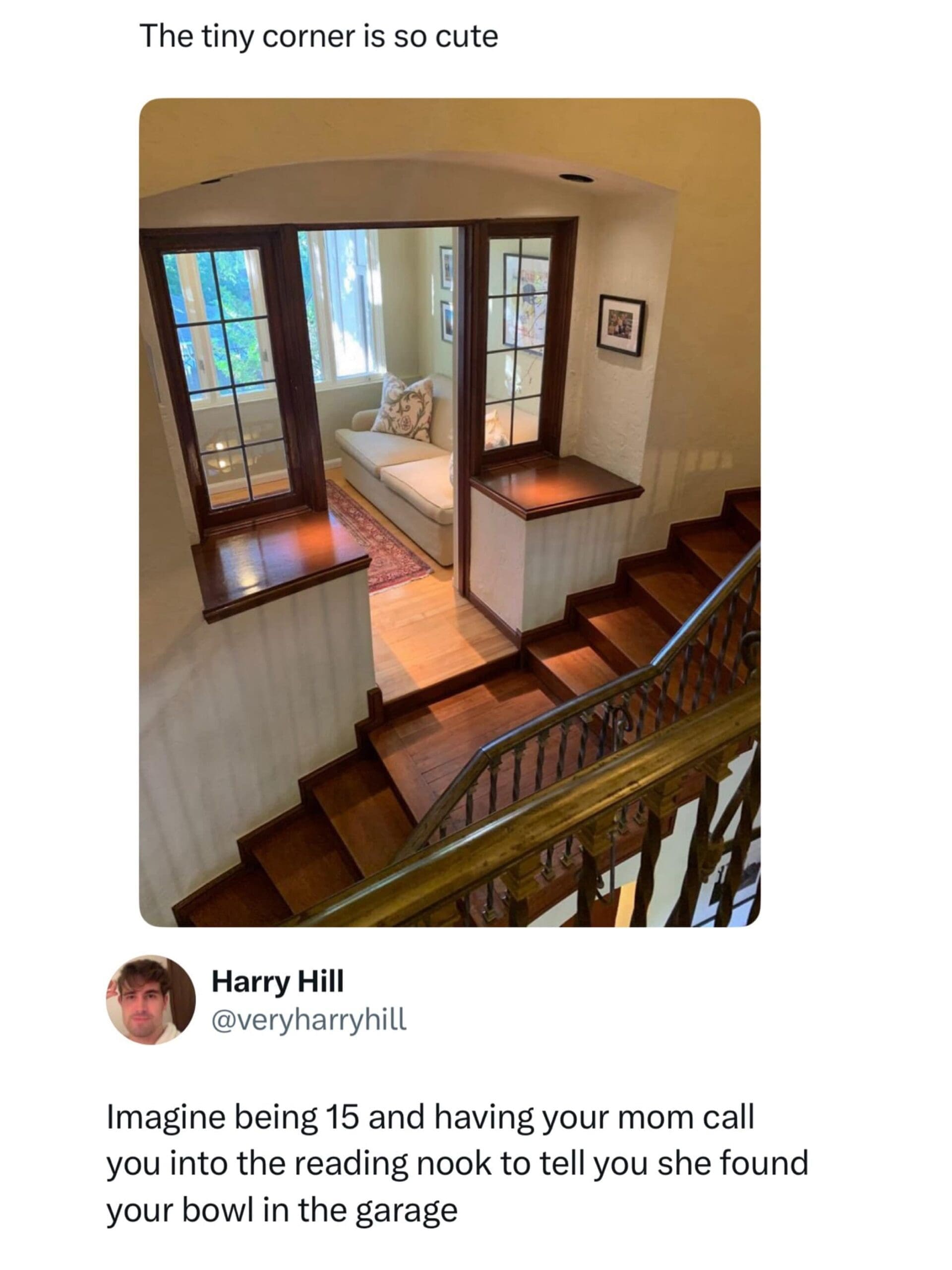 High-angle photo of an elegant wooden staircase leading into a small archway reading nook with a sofa, paired with a tweet imagining a serious parental confrontation in such a fancy alcove.