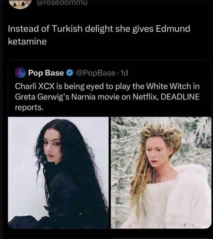 Pop Base casting update about Charli XCX being eyed to play the White Witch in Narnia, quote-tweeted with a joke that she will hand Edmund ketamine instead of Turkish delight.