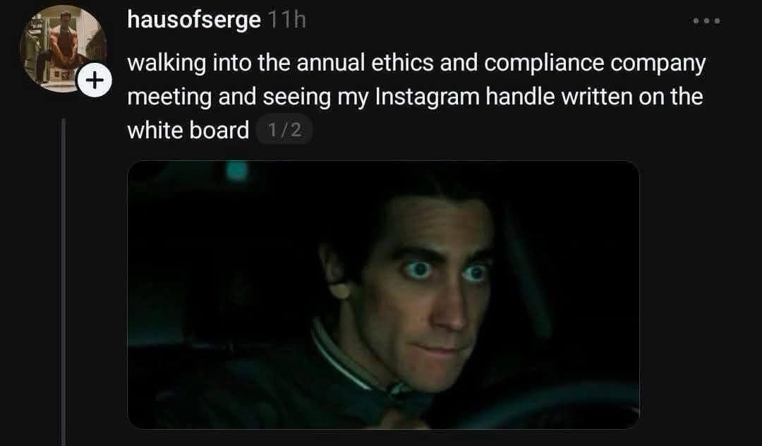 Photo of Jake Gyllenhaal looking wide-eyed and terrified in Nightcrawler, capturing the panic of spotting your personal social media handle during HR compliance training.