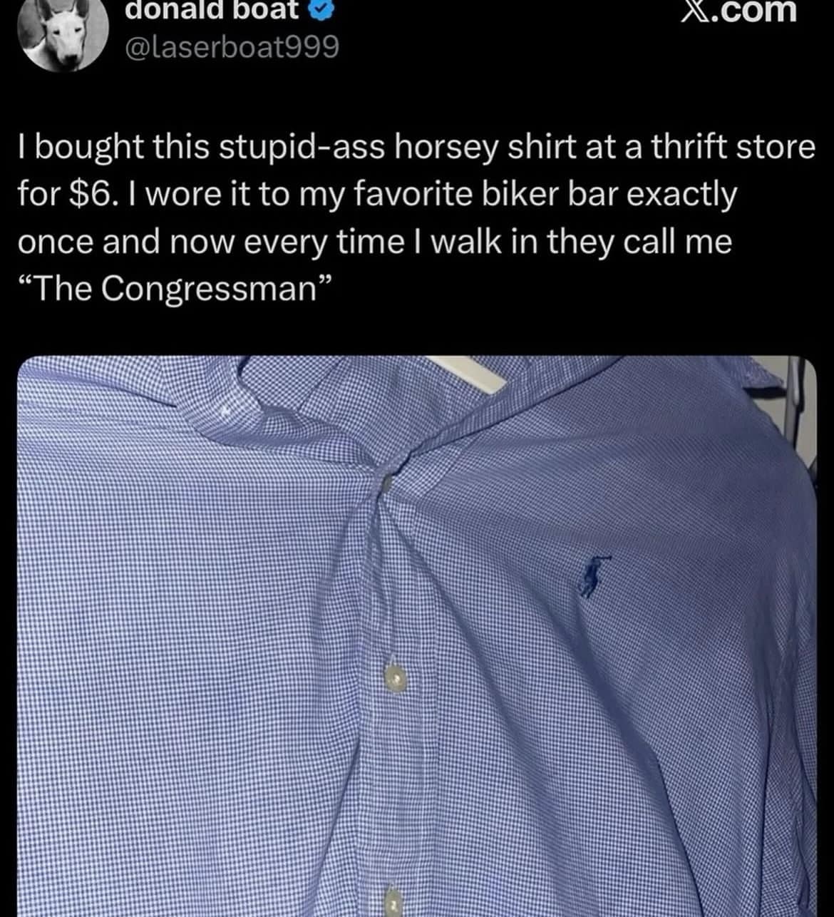 An X post featuring a photo of a $6 thrifted Ralph Lauren button-down shirt, describing how wearing it once to a local biker bar permanently earned the owner the nickname "The Congressman" in a hilarious meme dump story.