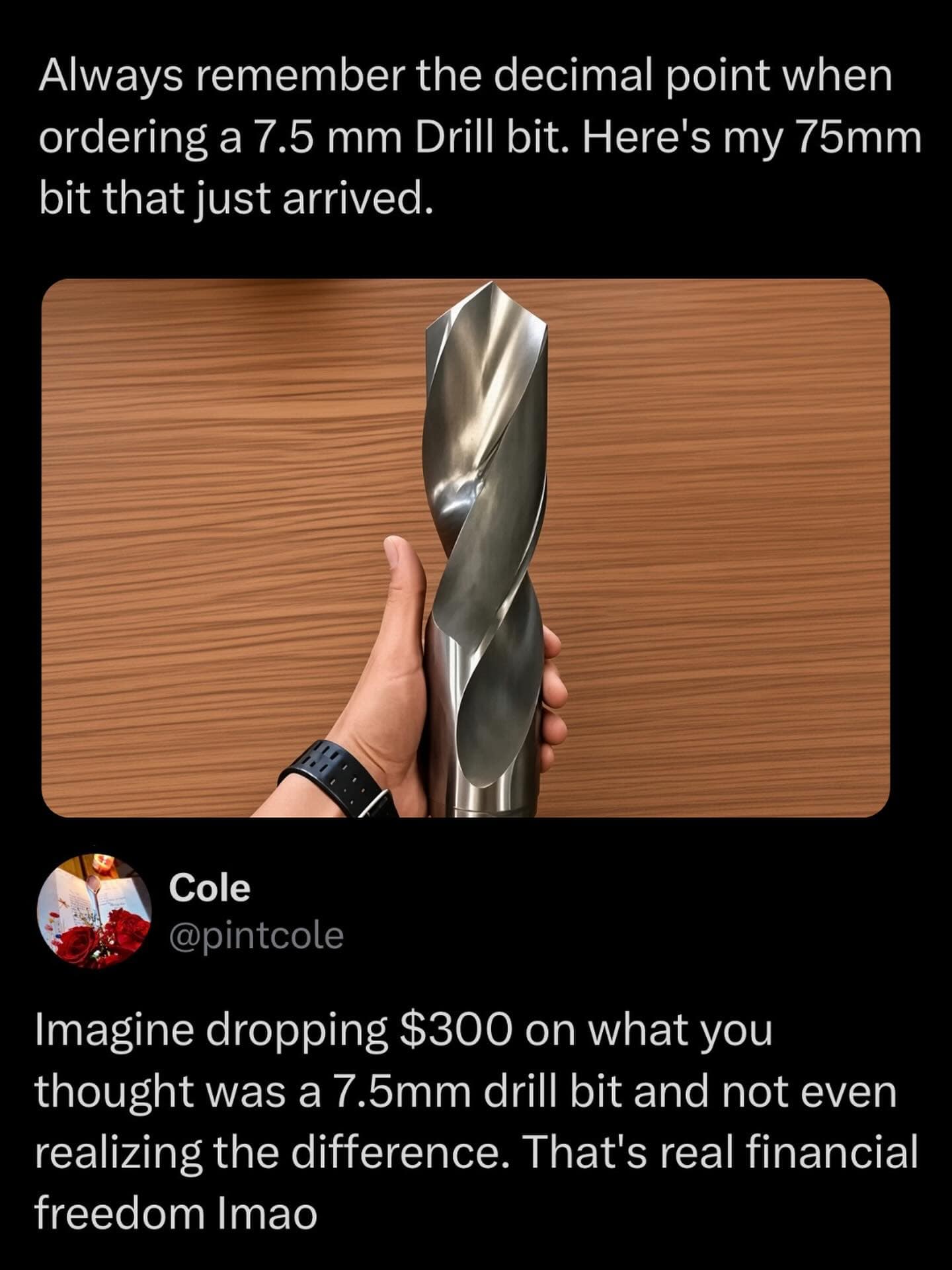 An industrial ordering mistake meme dump screenshot featuring a colossal hand-held 75mm steel drill bit ordered by accident instead of a standard 7.5mm bit.