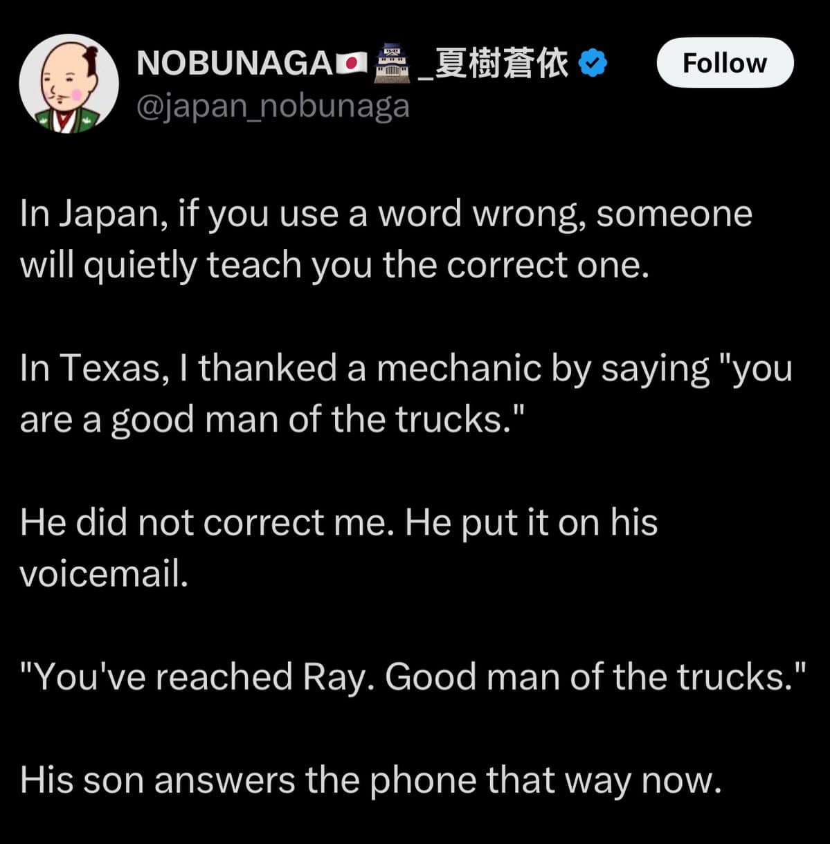 A wholesome cultural misunderstanding tweet featured in this meme dump where a Japanese user tells a Texas mechanic "you are a good man of the trucks," which becomes a multi-generational family motto.