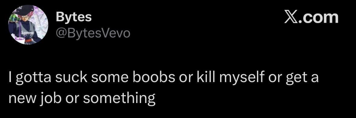 A dramatic life direction crisis tweet operating as a hilarious meme where user Bytes weighs sucking boobs, quitting a job, or complete self-destruction.