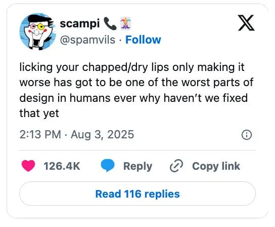 A human biology flaw tweet acting as a meme dump by @spamvils complaining about how licking dry, chapped lips only makes them worse.