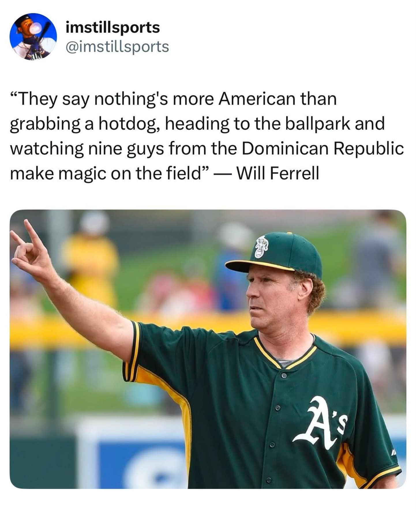 A sports culture quote tweet operating as a funny picture showing Will Ferrell in an Oakland A's baseball uniform delivering a quote about watching players from the Dominican Republic.