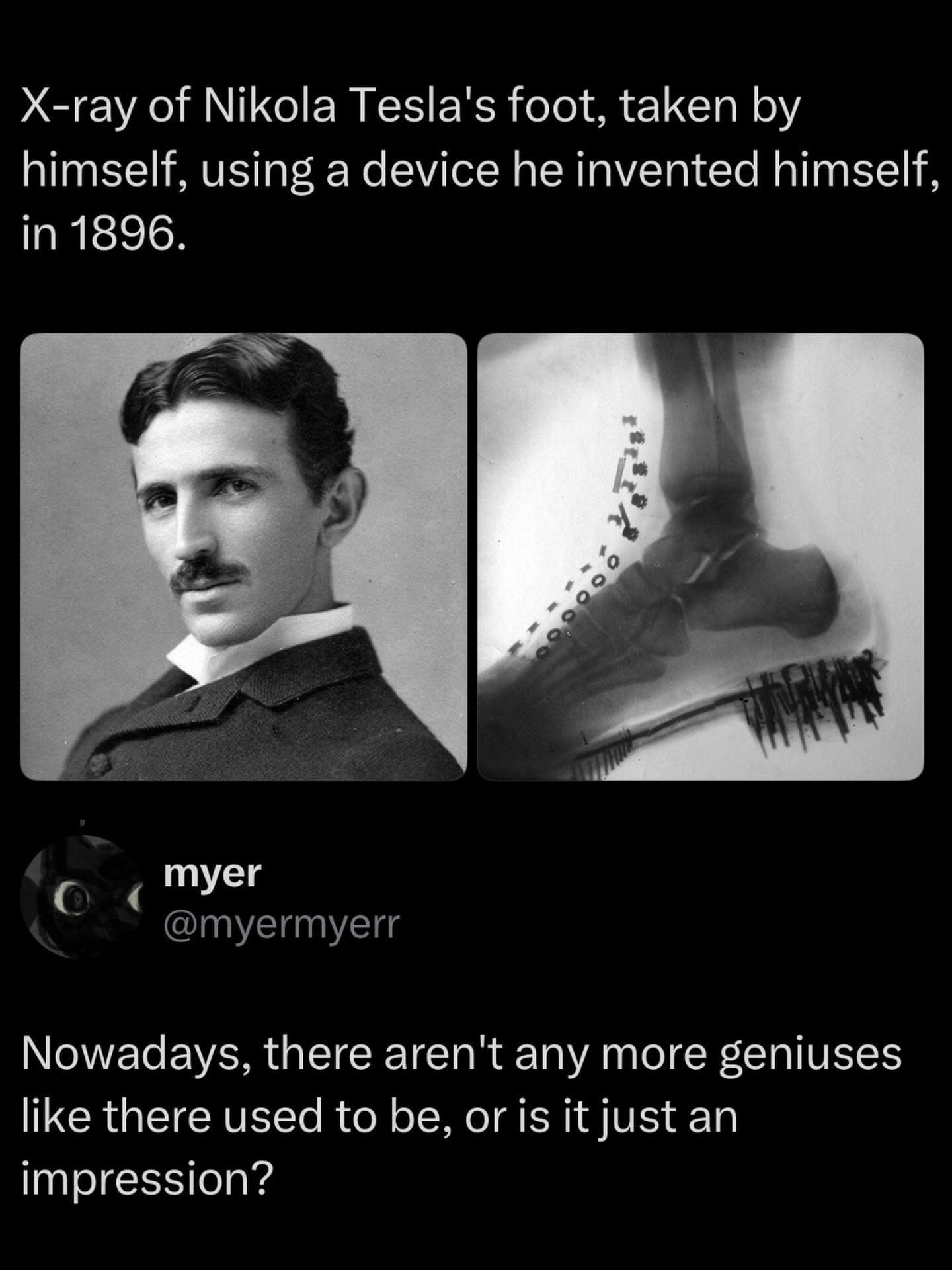 Historical 1896 X-ray image of Nikola Tesla's foot inside a shoe taken with a radiation device he invented himself, alongside a vintage portrait of the inventor.