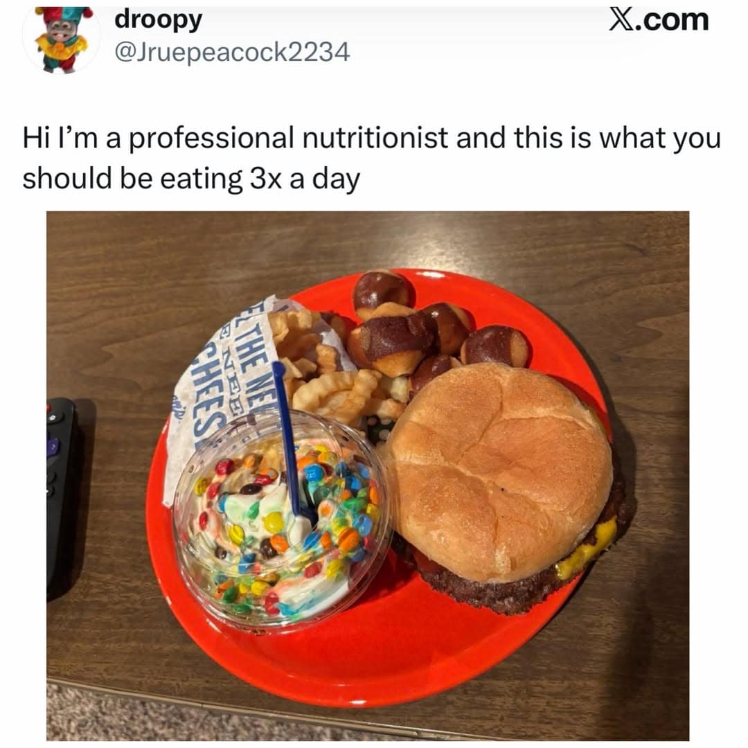 A satirical dietary guide in this meme dump shows a red plate heaped with a bacon cheeseburger, crinkle-cut fries, pretzel bites, and an M&M flurry, jokingly posted by a "professional nutritionist."