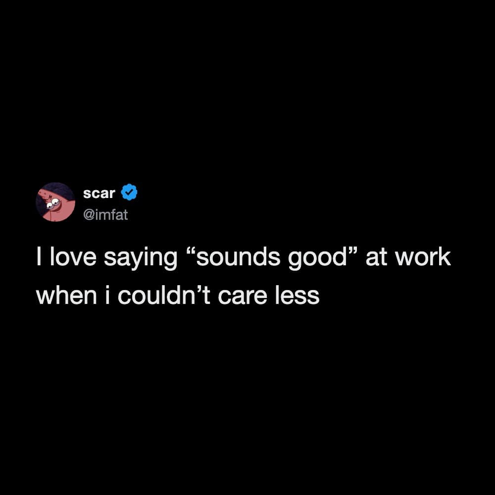 A corporate survival post featured as a hilarious meme in this collection expressing the joy of using the phrase "sounds good" at work to mask complete indifference.