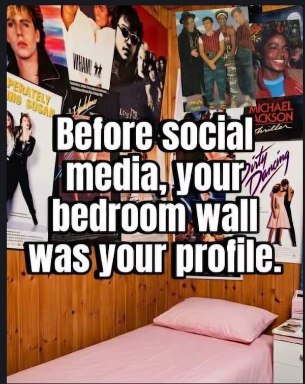 Nostalgic meme with text over a 1980s bedroom wall covered in pop culture posters.