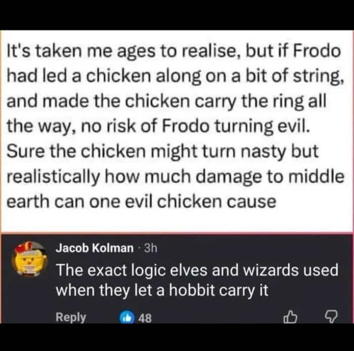 Lord of the Rings text meme suggesting sending a chicken with the One Ring to Mordor.