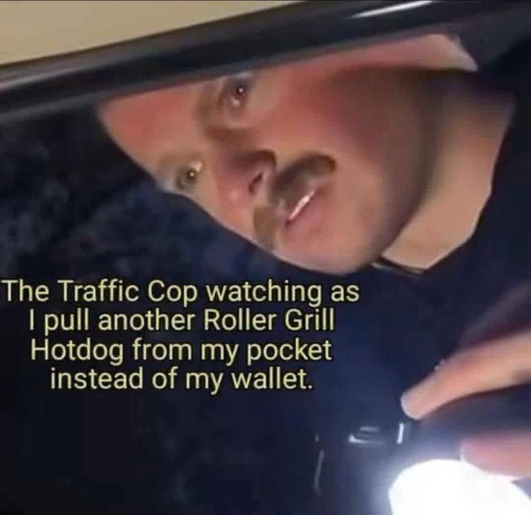 Funny traffic cop meme showing a driver pulling a hot dog from their pocket during a stop.